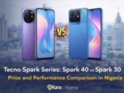Tecno Spark Series: Spark 40 vs Spark 30 Price and Performance Comparison in Nigeria Tecno Spark Series: Spark 40 vs Spark 30 Price and Performance Comparison in Nigeria
