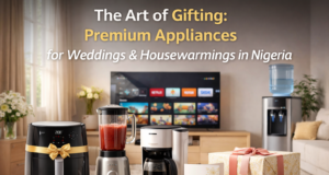 The Art of Gifting: Premium Appliances for Weddings & Housewarmings in Nigeria Premium home appliances arranged as wedding and housewarming gifts in a bright Nigerian living room
