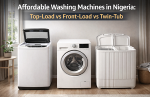 Affordable Washing Machines in Nigeria: Top-Load vs Front-Load vs Twin-Tub Top-load, front-load, and twin-tub washing machines displayed side by side in a modern Nigerian home