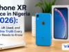 iPhone XR Price in Nigeria (2026): New, UK Used, and the One Truth Every Buyer Needs to Know A professional blog header image showing an iPhone XR on a modern desk setup with bold text reading “iPhone XR Price in Nigeria (2026): New, UK Used, and the One Truth Every Buyer Needs to Know,” designed for an e-commerce website with a clean commercial style and Kara.com.ng branding.